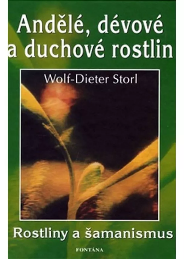 Wolf-Dieter Storl - Andělé, dévové a duchové rostlin