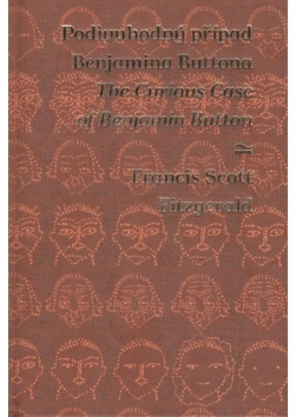 Francis Scott Fitzgerald - Podivuhodný případ Benjamina Buttona - The Curious Case of Benjamin Button