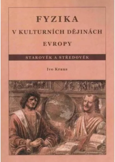 Fyzika v kulturních dějinách Evropy 1.díl - Starověk a středověk