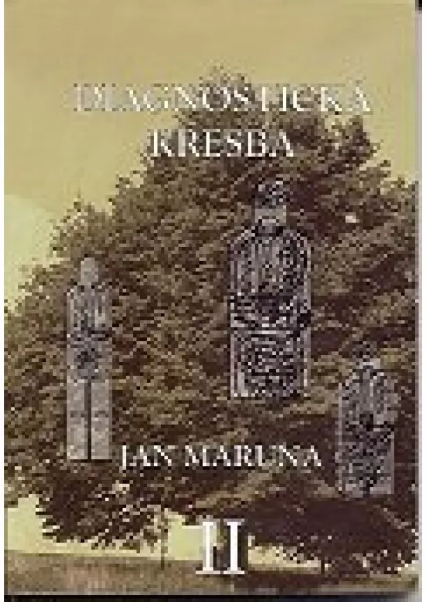 Jan Maruna - Diagnostická kresba I - testy zdravotního a duševního stavu