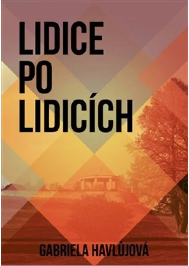 Roman Hájek - Lidice po Lidicích