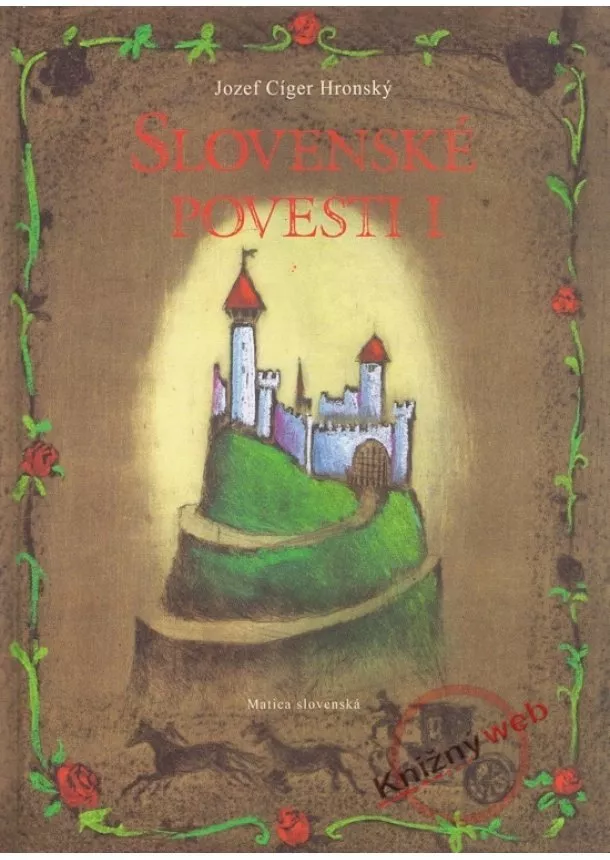 Jozef Cíger Hronský - Slovenské povesti I