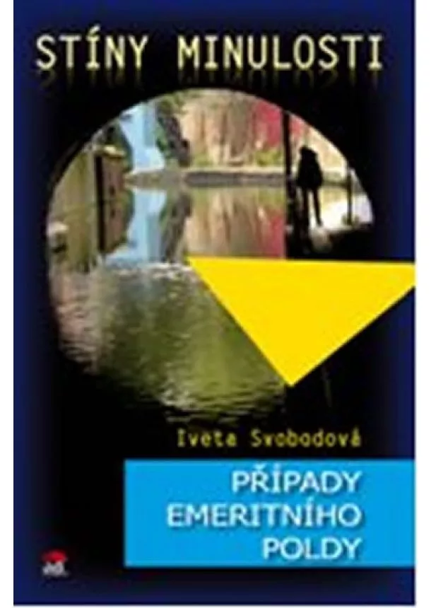 Iveta Svobodová - Stíny minulosti - Případy emeritního poldy