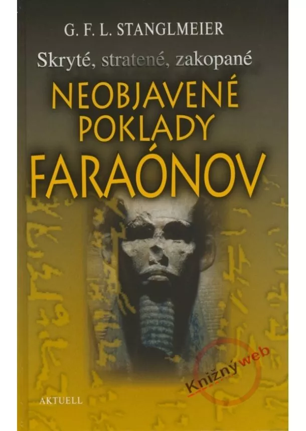 G.F.L.  Stanglmeier - Neobjavené poklady faraónov