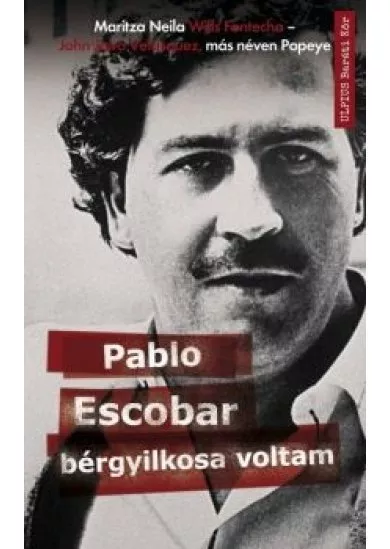 Pablo Escobar bérgyilkosa voltam