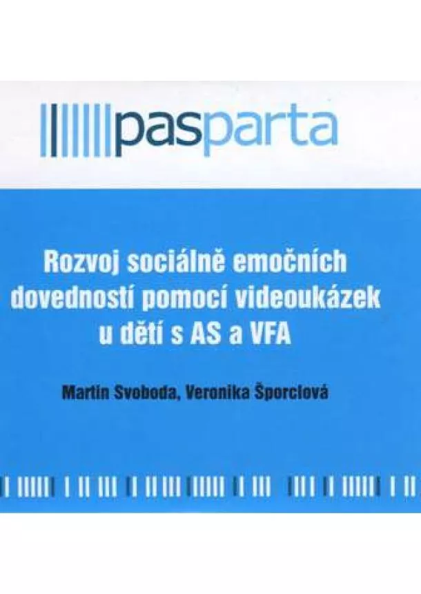 Martin Svoboda , Veronika Šporclová - Rozvoj sociálně emočních dovedností pomocí videoukázek u dětí s AS a VFA