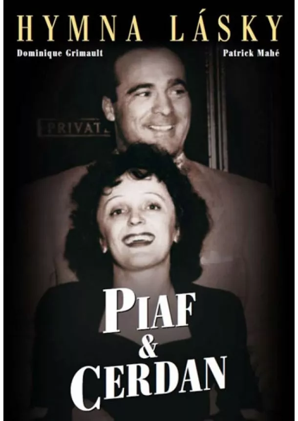 Dominique Grimault, Patrick Mahé - Piaf-Cerdan - Hymna lásky