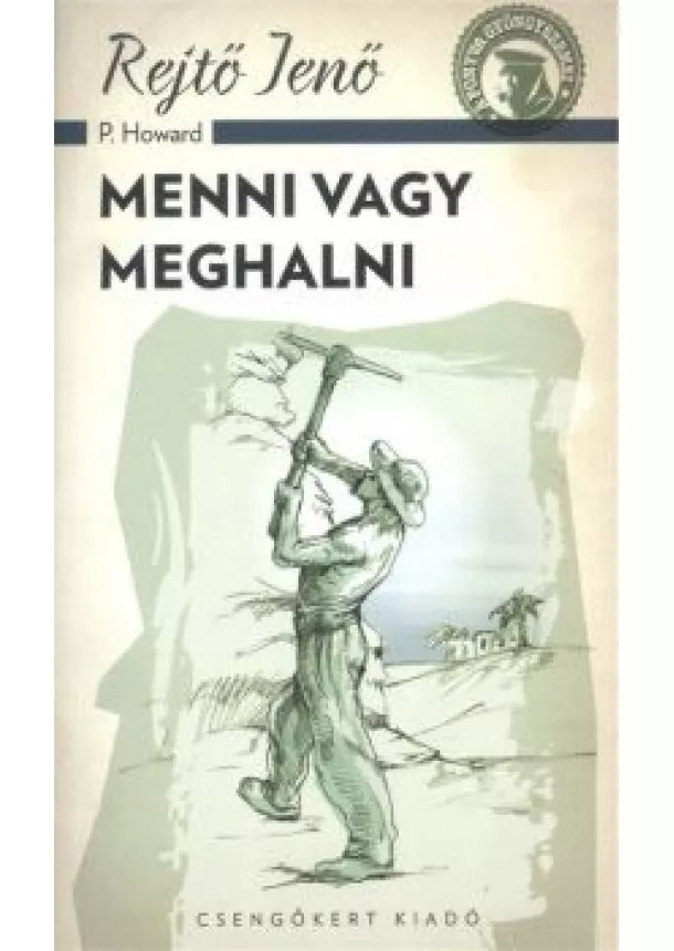 Rejtő Jenő (P. Howard) - Menni vagy meghalni /A ponyva gyöngyszemei