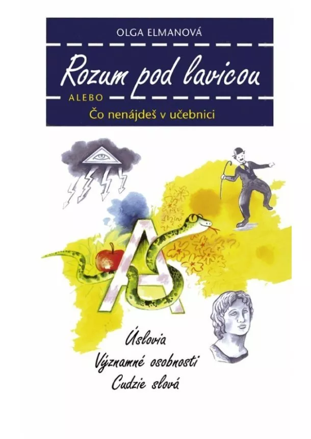 Olga Elmanová - Rozum pod lavicou