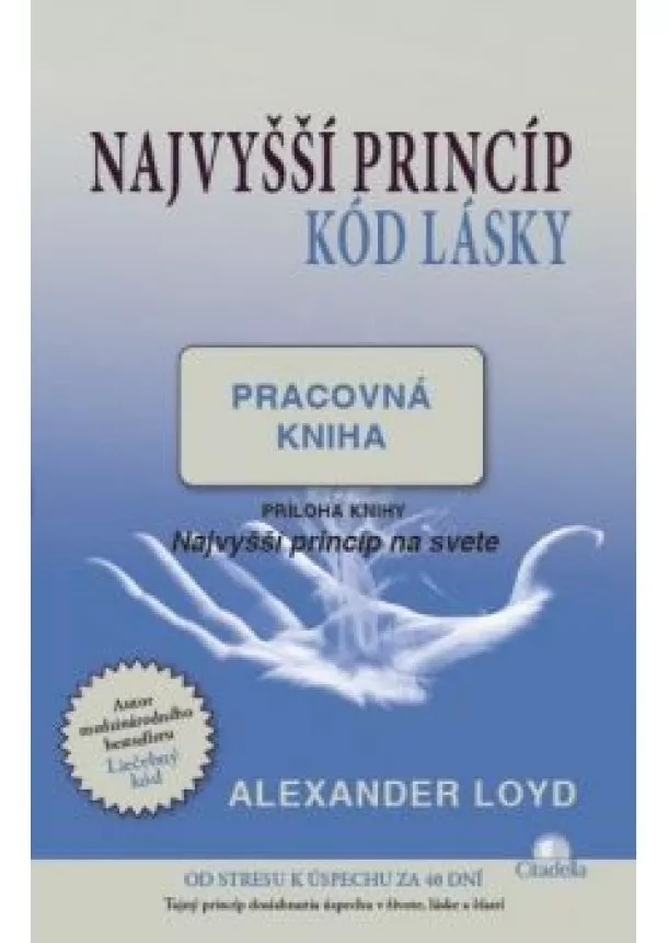 Alexander Loyd - Najvyšší princíp - Kód lásky    Pracovná kniha - príloha knihy Najvyšší princíp na svete