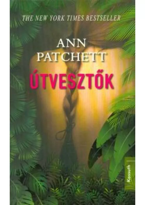 ANN PATCHETT - ÚTVESZTŐK