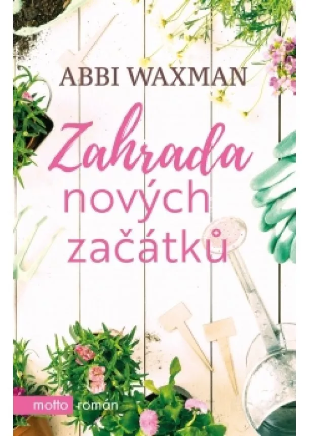 Abbi Waxman - Zahrada nových začátků