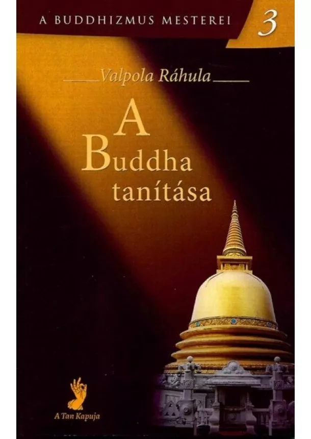 Valpola Ráhula - A Buddha tanítása - A Buddhizmus mesterei 3.