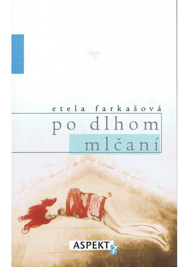 Etela Farkašová  - Po dlhom mlčaní