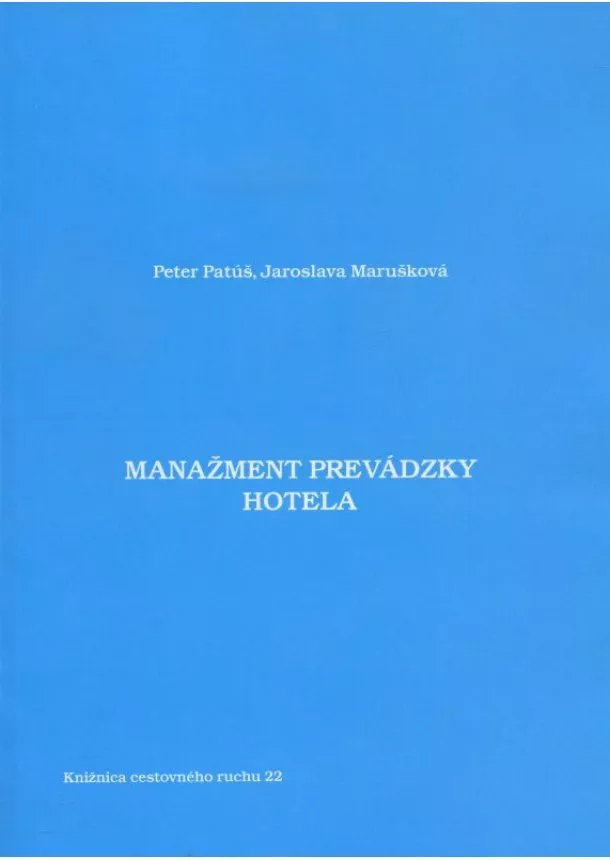 Peter Patúš, Jaroslava Marušková - Manažment prevádzky hotela