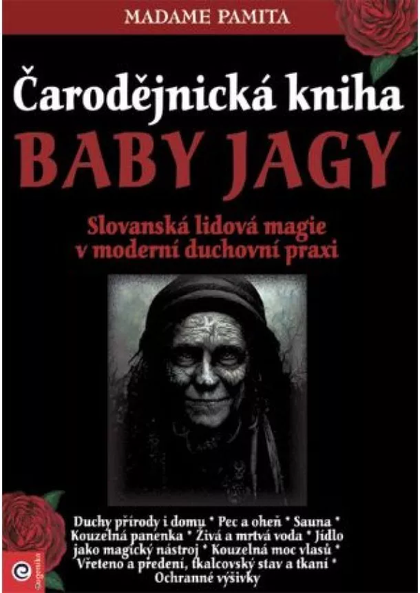 Madame Pamita - Čarodějnická kniha Baby Jagy - Slovanská lidová magie v moderní duchovní praxi