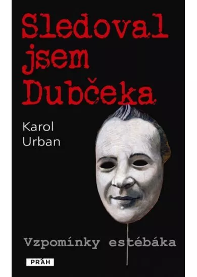 Sledoval jsem Dubčeka