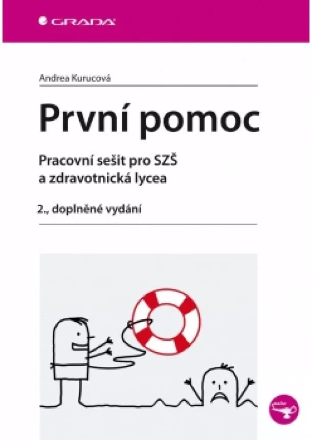 Andrea Kurucová - První pomoc - pracovní sešit pro SZŠ a zdravotnická lycea, 2. dopl. vyd.