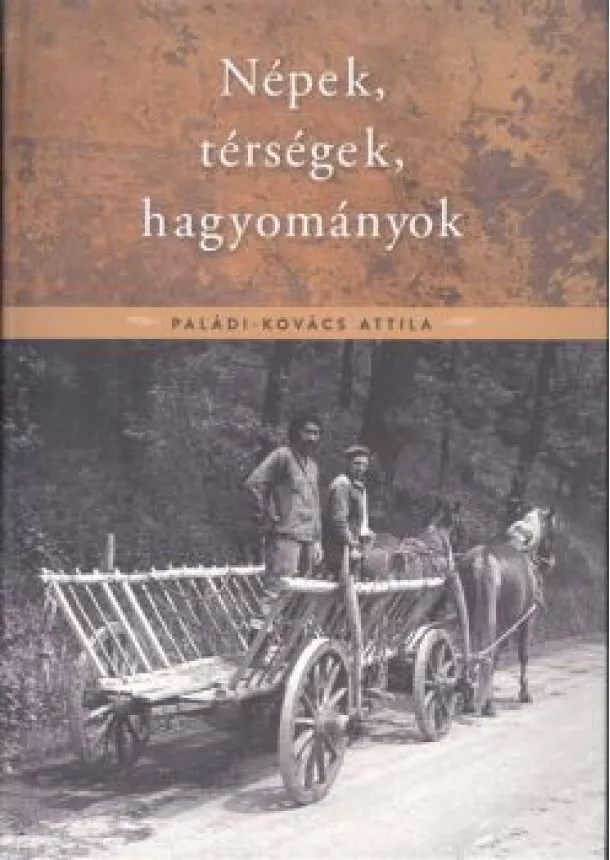 Kovács Attila - Népek, térségek, hagyományok