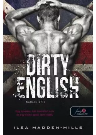 Dirty English - Balhés Brit - Azok a csodálatos angolok 1.