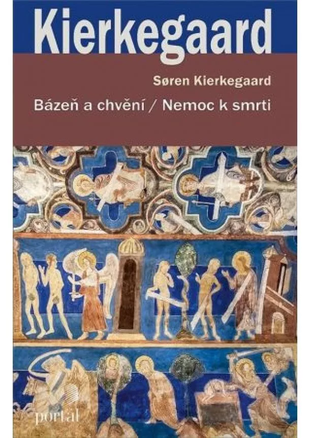 Soren Kierkegaard - Bázeň a chvění / Nemoc k smrti