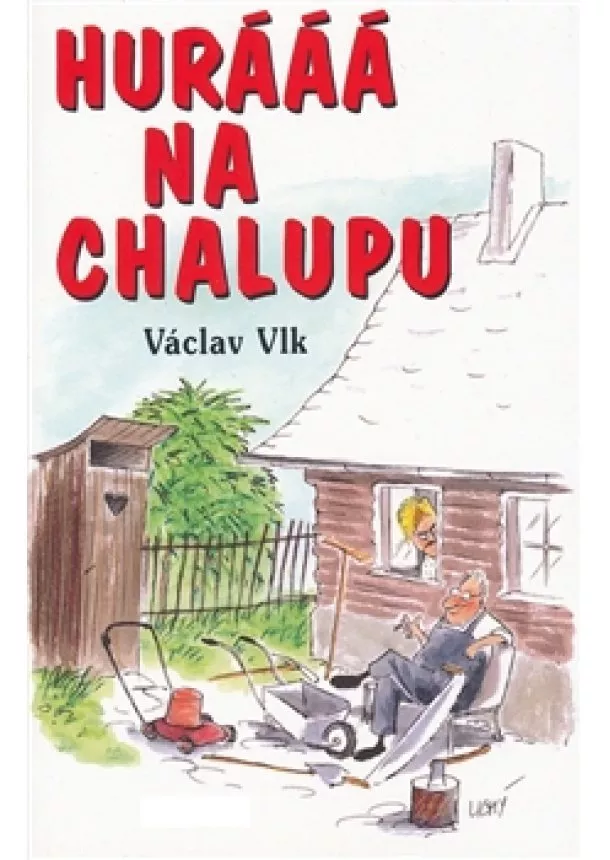 Václav Vlk - Hurááá na chalupu