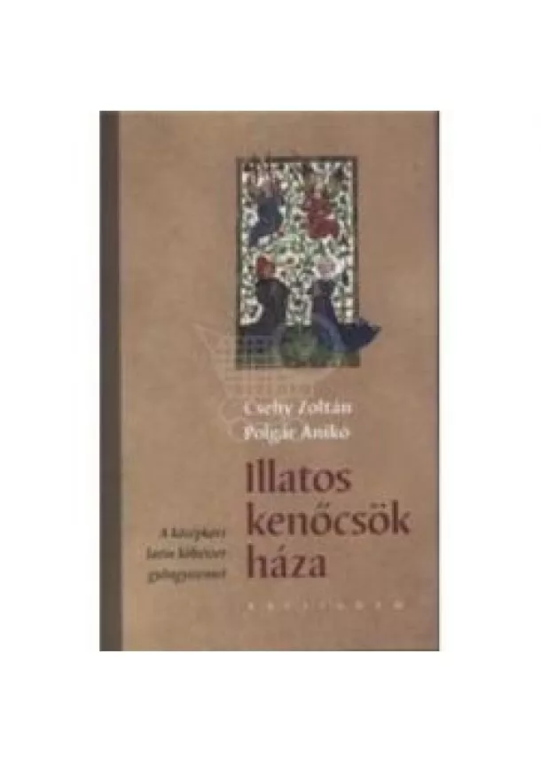 Csehy Zoltán, Polgár Anikó - Illatos kenőcsök háza