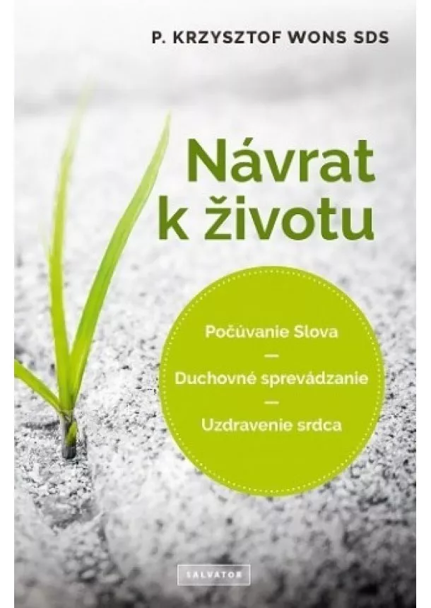 P. Krzysztof Wons - Návrat k životu - Počúvanie Slova, Duchovné sprevádzanie, Uzdravenie srdca