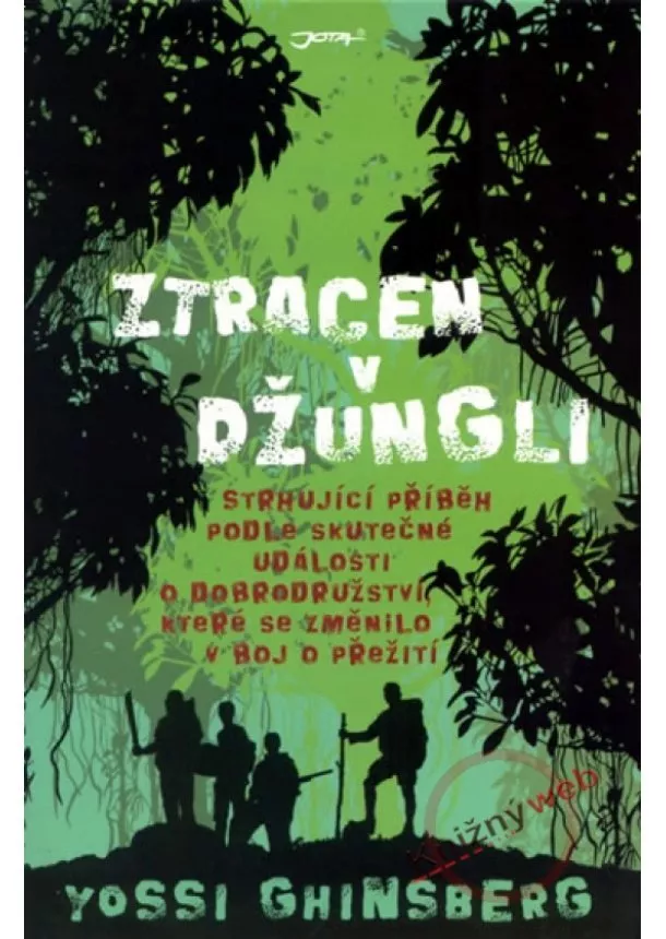 Yossi Ghinsberg - Ztracen v džungli