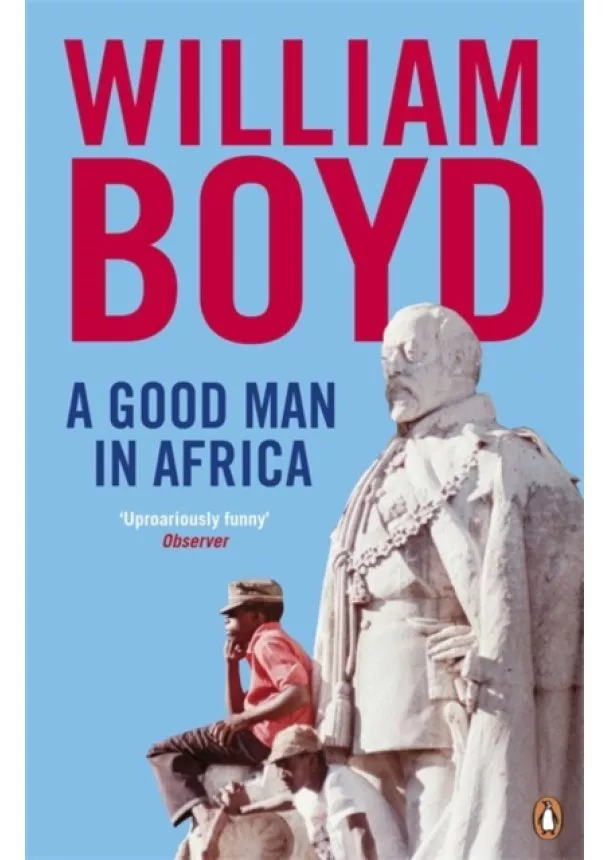 William Boyd - A Good Man in Africa