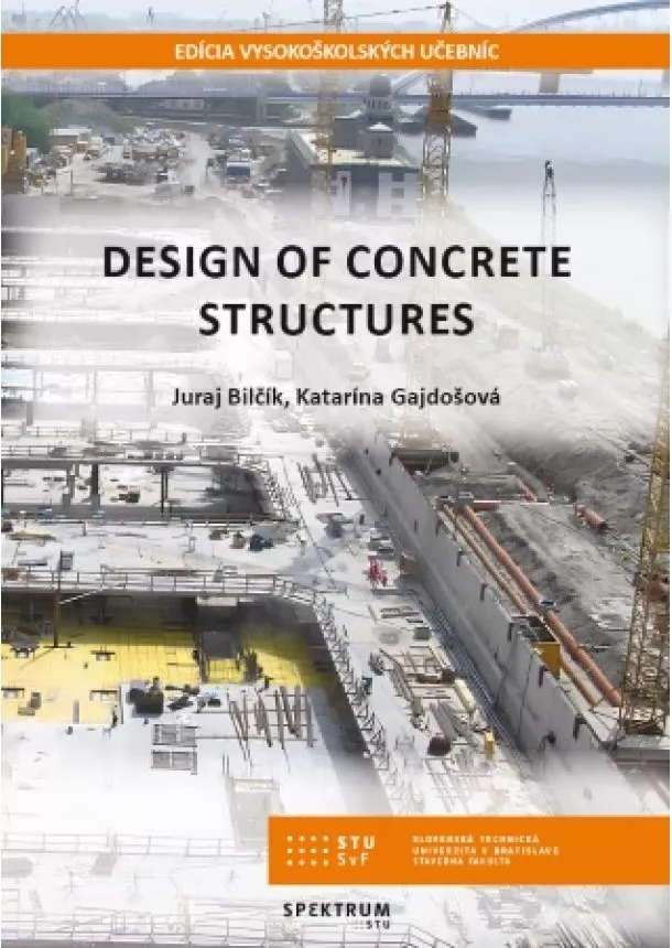 Juraj Bilčík, Katarína Gajdošová - Design of concrete structures