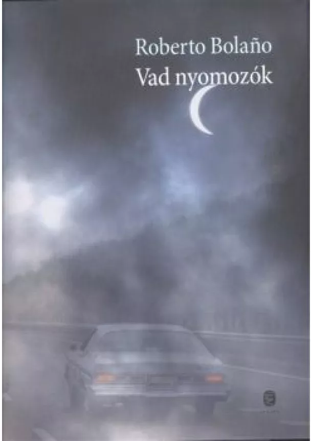 ROBERTO BOLANO - VAD NYOMOZÓK