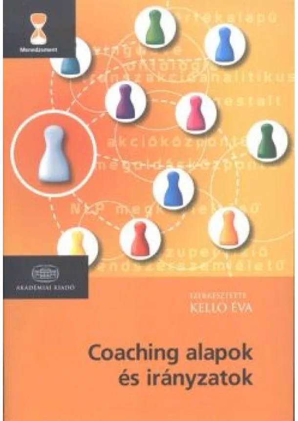 Kelló Éva - Coaching alapok és irányzatok /Menedzsment