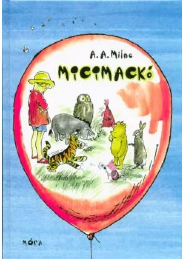 A. A. Milne - Micimackó (34. kiadás)