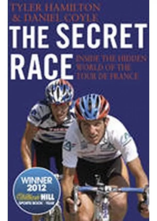 Tyler Hamilton, Daniel Coyle - The Secret Race