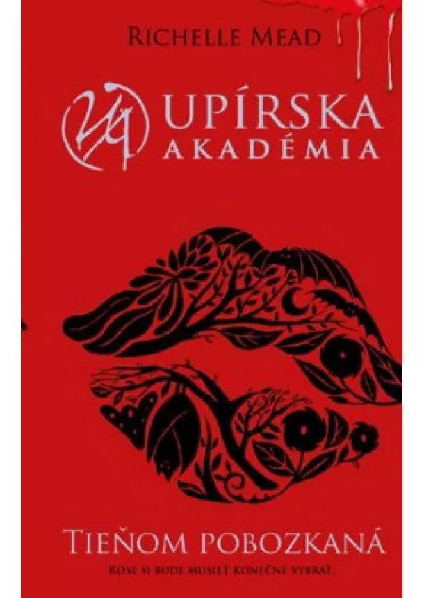 Richelle Mead - Tieňom pobozkaná (Upírska akadémia 3)