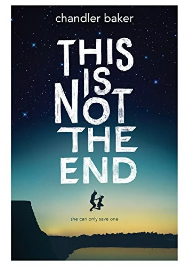 Chandler Baker - This Is Not the End