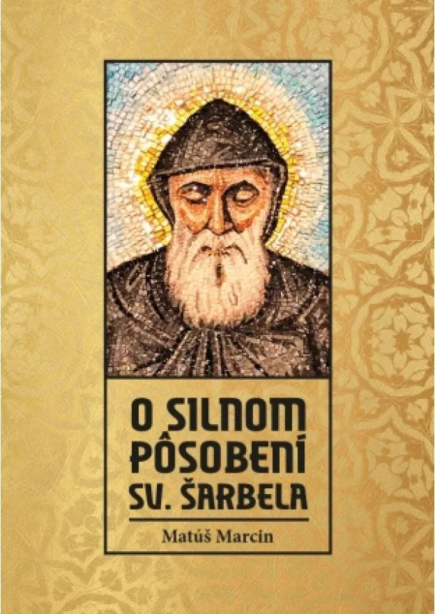 Mátúš Marcin - O silnom pôsobení sv. Šarbela