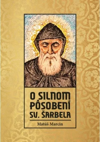 O silnom pôsobení sv. Šarbela