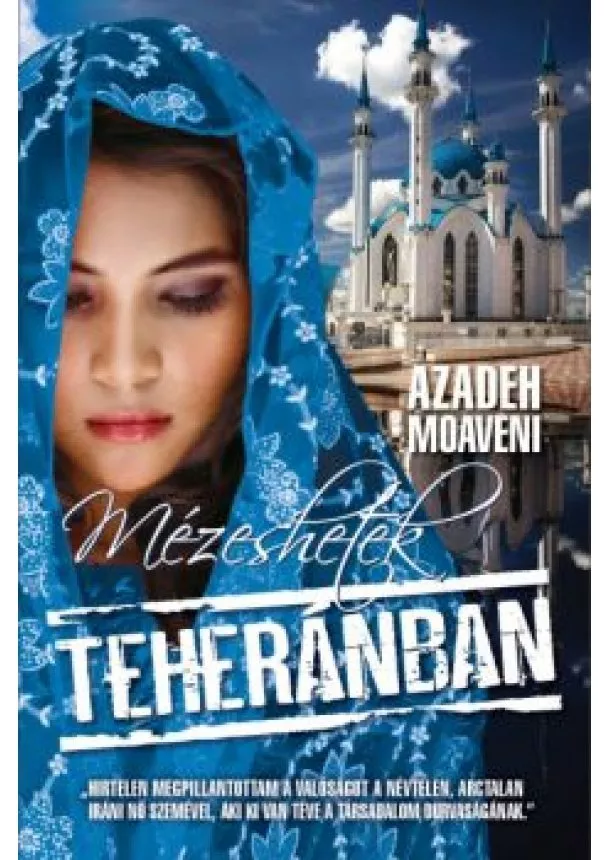 AZADEH MOAVENI - MÉZESHETEK TEHERÁNBAN