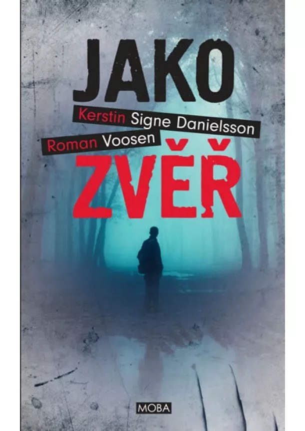 Roman Voosen, Kerstin Signe Danielsson - Jako zvěř