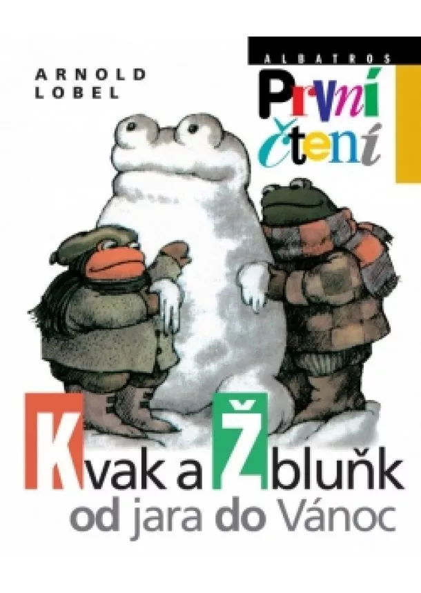 Arnold Lobel - Kvak a Žbluňk od jara do Vánoc