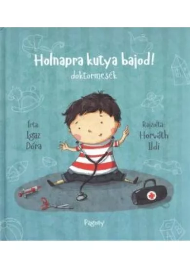 Holnapra kutya bajod! - Doktormesék