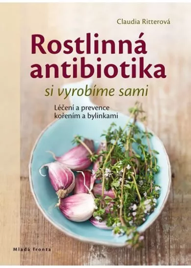 Rostlinná antibiotika si vyrobíme sami