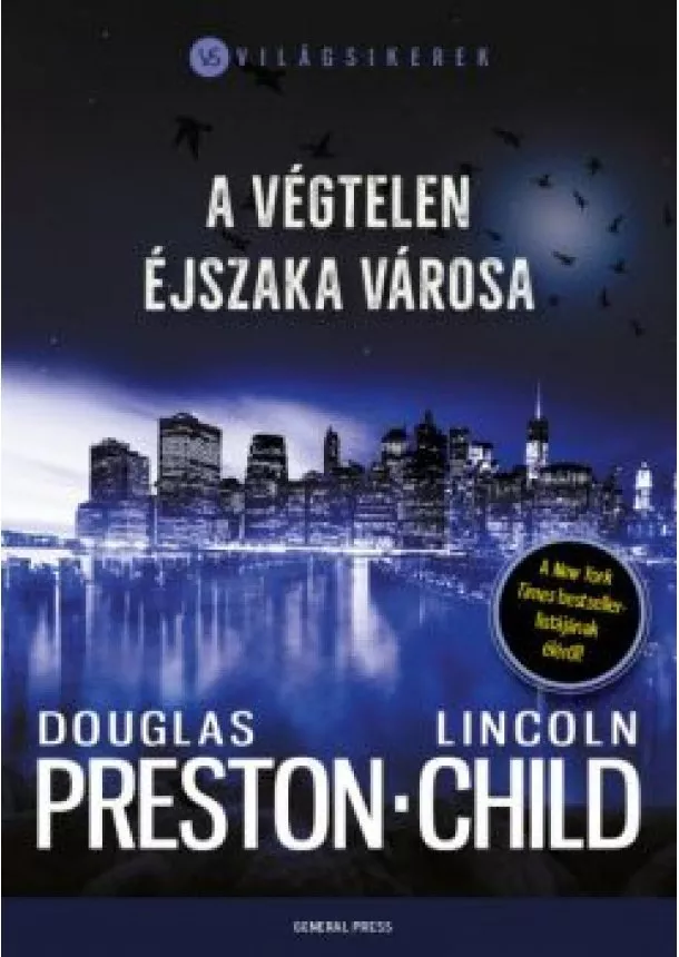 Lincoln Child - Douglas Preston - A végtelen éjszaka városa /Világsikerek