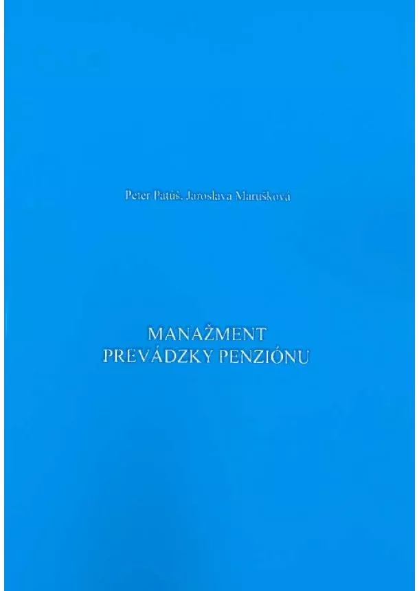 Peter Patúš, Jaroslava Marušková - Manažment prevádzky penziónu