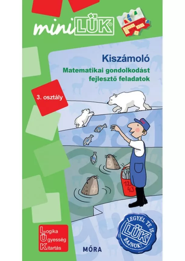 Madar Emőke - Kiszámoló - Matematikai gondolkodást fejlesztő feladatok 3. osztály - miniLÜK