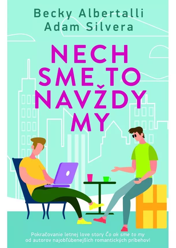 Becky Albertalli, Adam Silvera - Nech sme to navždy my (Čo ak sme to my 2)