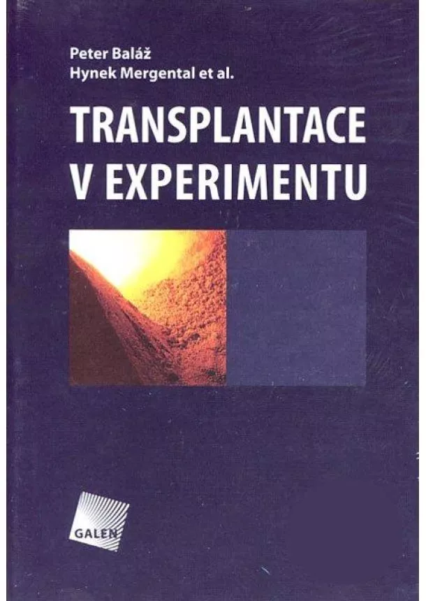 Peter Baláž, Hynek Mergental, et al. - Transplantace v experimentu