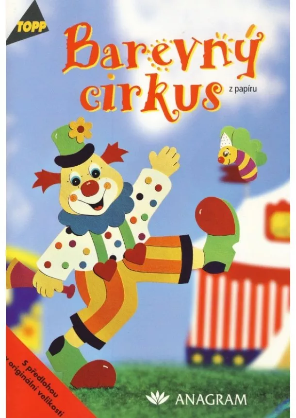 autor neuvedený - Barevný cirkus z papíru - TOPP